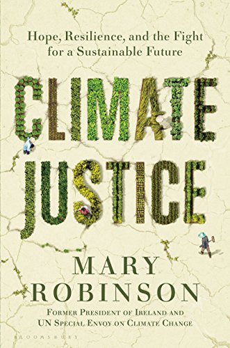 Climate Justice: Hope, Resilience, and the Fight for a Sustainable Future By Mary Robinson, book cover image
